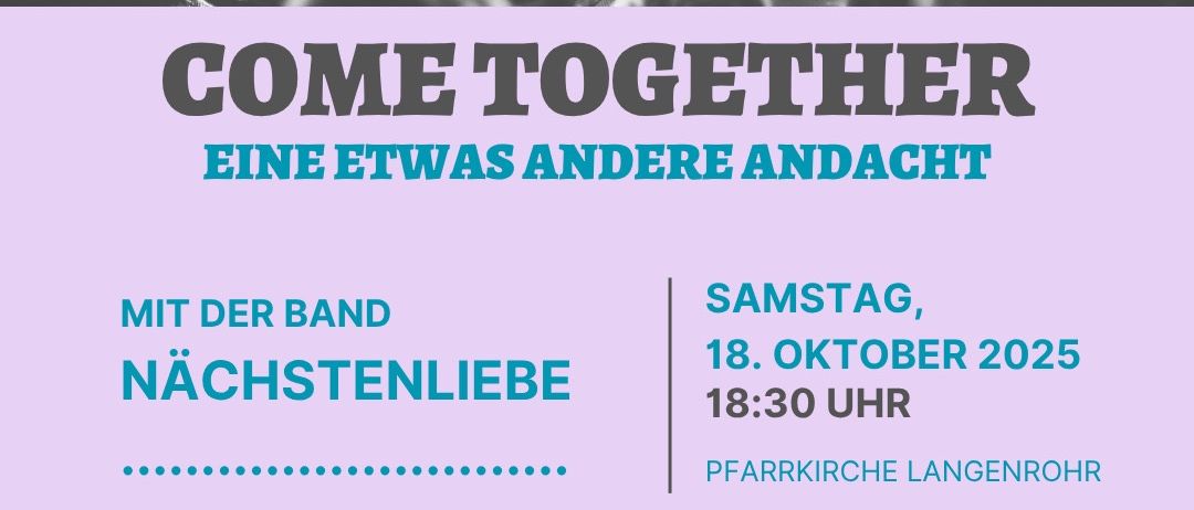 Plakat für eine religiöse Veranstaltung mit der Band Jesus for you. Veranstaltung mit leicht anderem Look trägt den Titel Come Together. Datum und Uhrzeit sind Samstag, 18. Oktober 2025 um 18:30. Ort ist Pfarrkirche Langenrohr.