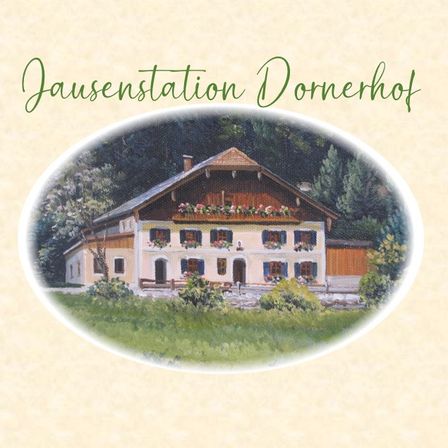 Poster mit dem Titel 'Jausenstation Dornerhof' und einem Bild eines traditionellen Hauses mit einem grünen Rasen davor, umgeben von Bäumen.
