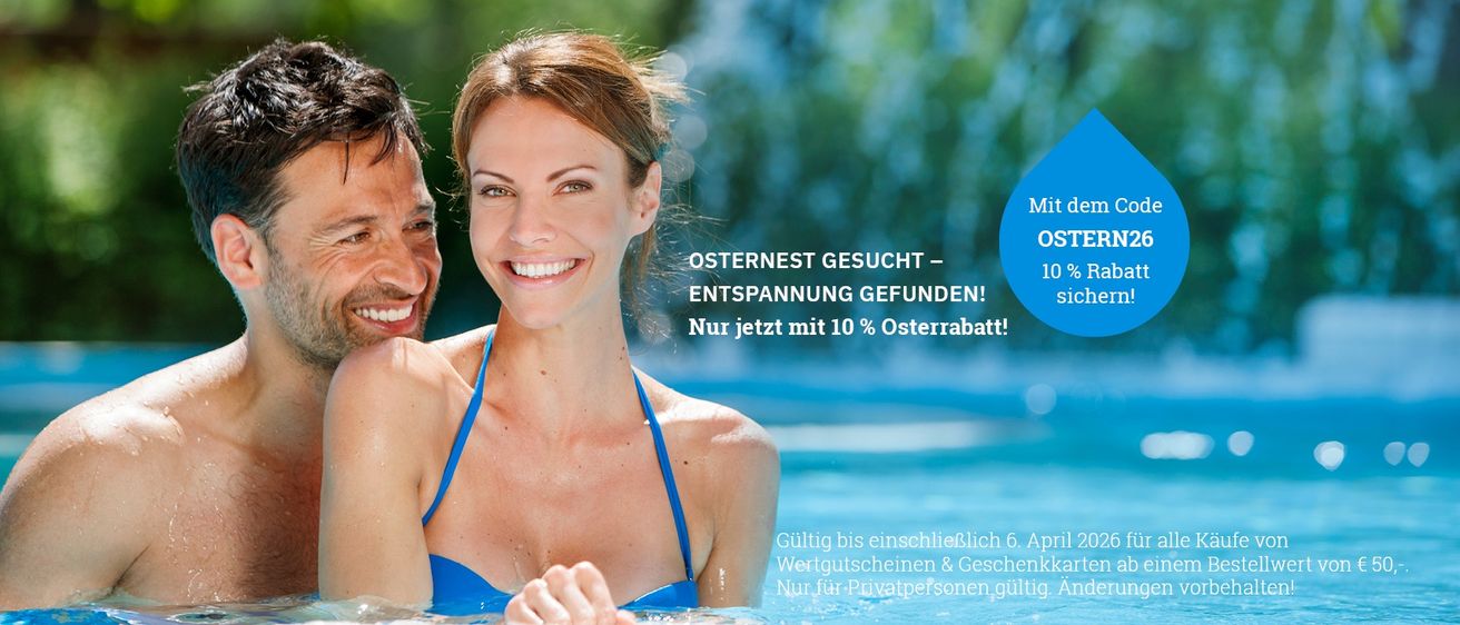 Eine lächelnde Frau und ein Mann sind in einem Pool. Die Werbung lautet: 'Ostern gesucht - Entspannung gefunden! Nur jetzt mit 10% Osterrabatt! Gültig bis einschließlich 6. April. Wertgutscheine & Geschenke. Nur für Privatpersonen gültig.'