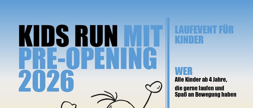 Die Kids Run Pre-Opening 2026 findet am Samstag, 16.05.2026, von 14:00 bis 17:00 Uhr statt. Die Startnummernausgabe beginnt um 13:30 Uhr. Der Veranstaltungsort ist im Wienerwaldbad Eichgraben. Aktivitäten umfassen Essen, Trinken, Laufen, Schwimmen, Spaß haben und Gewinnen.