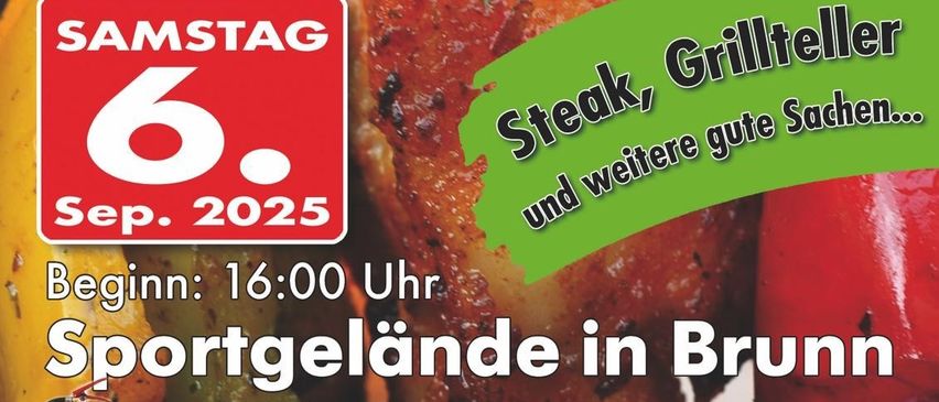 Grillfest-Werbung für Samstag, 6. September 2025, Beginn um 16:00 Uhr auf dem Sportgelände in Brunn. Bietet Steak, Grillplatten und weitere gute Dinge. Beinhaltet eine Feuerlöscherüberprüfung.