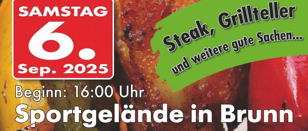 Grillfest-Werbung für Samstag, 6. September 2025, Beginn um 16:00 Uhr auf dem Sportgelände in Brunn. Bietet Steak, Grillplatten und weitere gute Dinge. Beinhaltet eine Feuerlöscherüberprüfung.