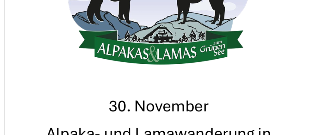 Poster mit zwei Alpakas und einem grünen Banner darunter, auf dem 'Alpakas & Lamas' steht. Darunter steht ein deutscher Text, der '30. November Alpak- und Lamawanderung in TragoB mit dem OAV Mixnitz' lautet. Kontaktinformationen sind angegeben.