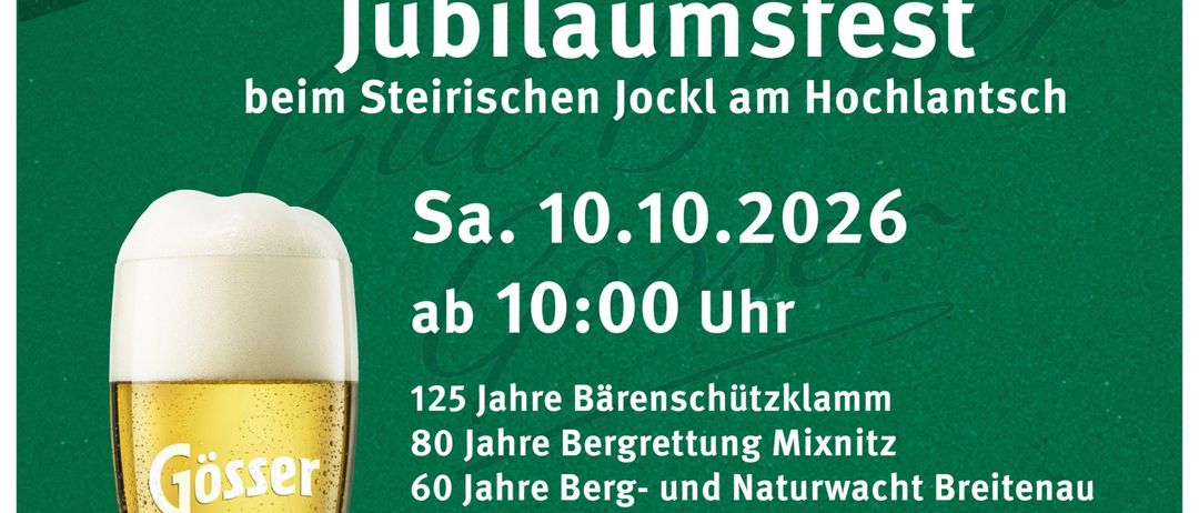 Plakat für das Goesser Jubiläumsfest, mit einem Glas Bier, Datum und Uhrzeit. Das Event feiert 125 Jahre Goesser, 80 Jahre Mixnitz und 60 Jahre Berg- und Naturwacht Breitenau. Es wird auch eine Benefizveranstaltung für Nepal erwähnt.