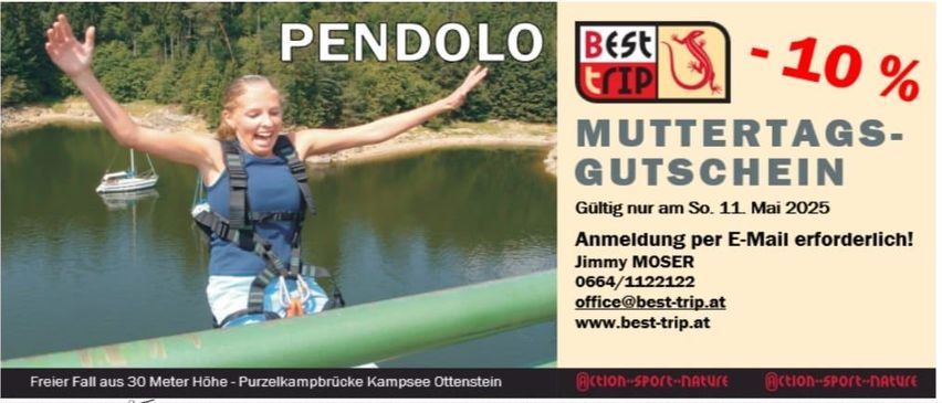 Ein Flyer für ein Bungee-Jumping-Erlebnis. Eine Frau ist zu sehen, wie sie mit weit ausgestreckten Armen springt. Der Text lautet: 'Pendolo. Best Trip. Muttertagsgutschein. Gültig nur am Sonntag, 11. Mai 2024. Anmeldung per E-Mail bei Jimmy Moser unter 0664/1122122 oder office@best-trip.at.'