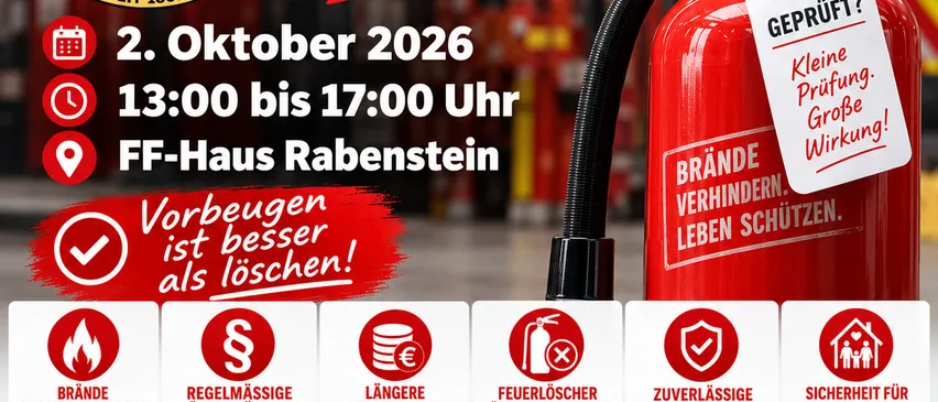 Ein Plakat, das eine Überprüfung von Feuerlöschern durch die Freiwillige Feuerwehr Rabenstein ankündigt, geplant für den 2. Oktober 2026 von 13:00 bis 17:00 Uhr im FF-Haus Rabenstein. Das Plakat zeigt einen roten Feuerlöscher mit einem Schild, das 'Geprüft?' fragt, und verschiedene Symbole, die die Vorteile regelmäßiger Feuerlöscherüberprüfungen darstellen.