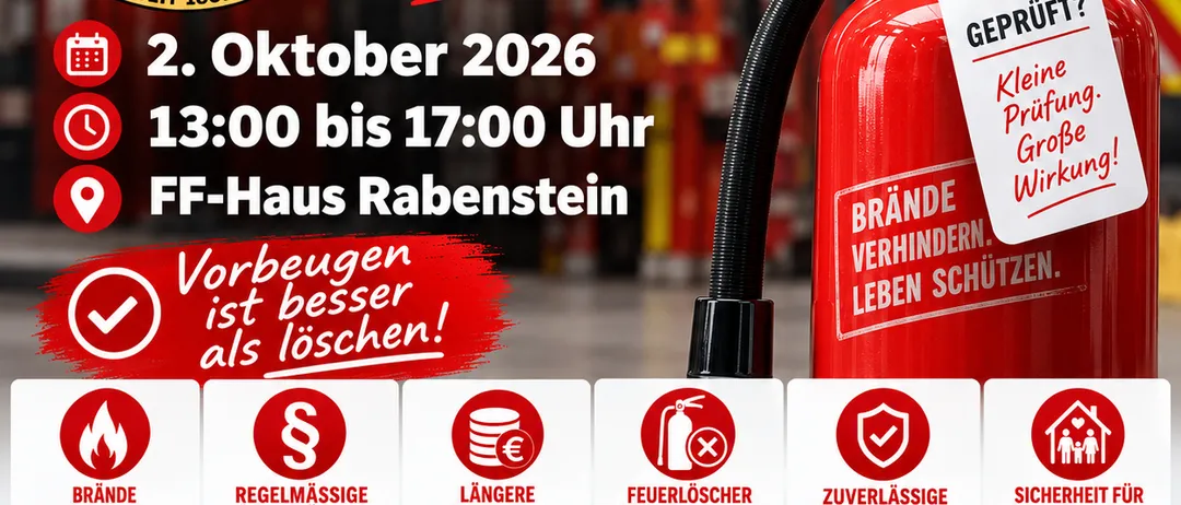 Ein Plakat, das eine Überprüfung von Feuerlöschern durch die Freiwillige Feuerwehr Rabenstein ankündigt, geplant für den 2. Oktober 2026 von 13:00 bis 17:00 Uhr im FF-Haus Rabenstein. Das Plakat zeigt einen roten Feuerlöscher mit einem Schild, das 'Geprüft?' fragt, und verschiedene Symbole, die die Vorteile regelmäßiger Feuerlöscherüberprüfungen darstellen.