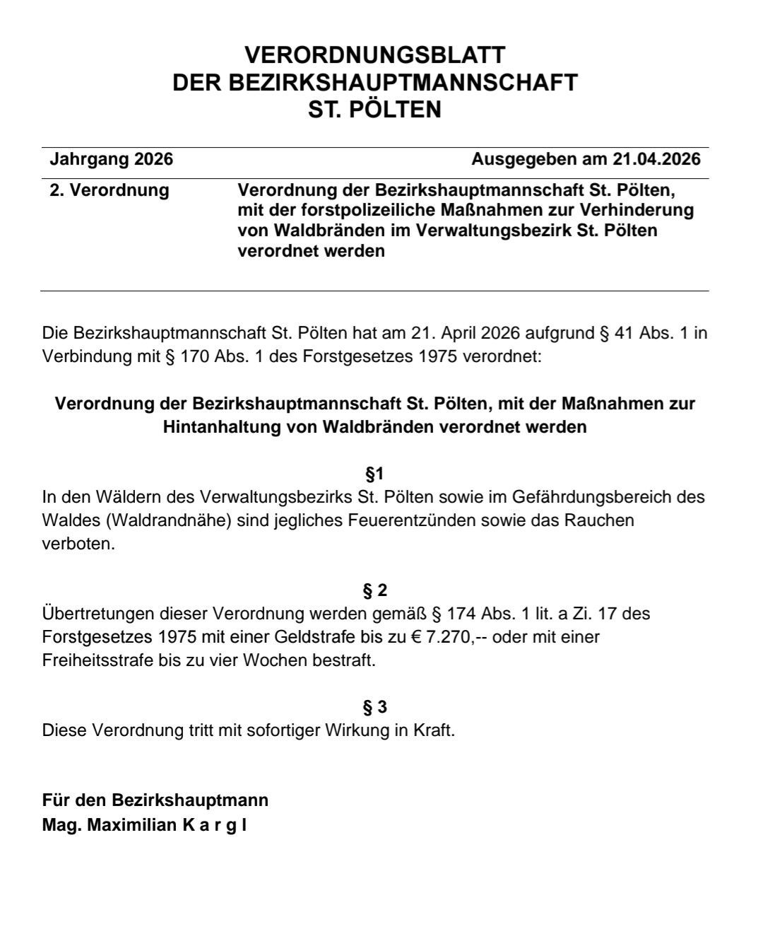 Die Bezirkshauptmannschaft St. Pölten hat am 21. April 2026 eine Verordnung erlassen, die jegliches Entzünden von Feuern und das Rauchen in den Wäldern und Waldrandgebieten des Verwaltungsbezirks St. Pölten verbietet. Verstöße werden mit Geld- oder Haftstrafen geahndet. Diese Verordnung tritt sofort in Kraft.