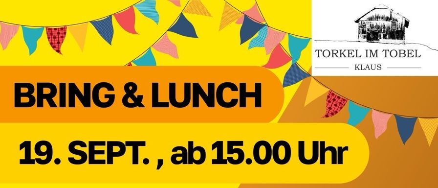 Plakat für Bring & Lunch-Veranstaltung am 19. September, Beginn um 15 Uhr. Teilnehmer bringen ihr eigenes Essen mit, das auf dem gemeinsamen Buffet platziert wird. Die Veranstaltung beinhaltet freien Zugang zu allen Gerichten und Getränken. Anmeldung unter www.torkel.at/bring. Die Druschana Folkestra tritt ab 17 Uhr auf.