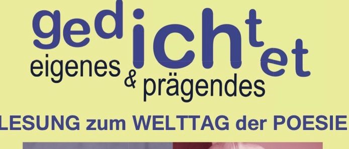 Plakat für eine Veranstaltung zum Welttag der Poesie. Es zeigt drei Autoren: Katrin Bernhardt, Paul Eisenkirchner und Rudolf Kraus. Das Datum ist der 21. März 2026 um 19:30 Uhr. Fotos von Michael Bernhardt und Lukas Dostal.