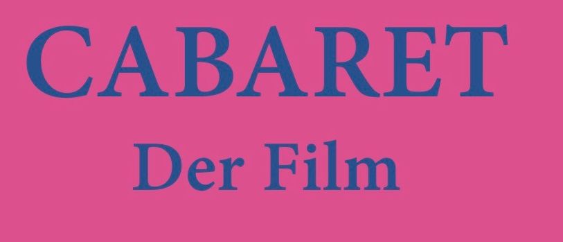 Plakat für einen Film mit dem Titel 'Cabaret'. Der Film wird am 8. Mai um 20:15 Uhr gezeigt. Der Eintritt ist frei.