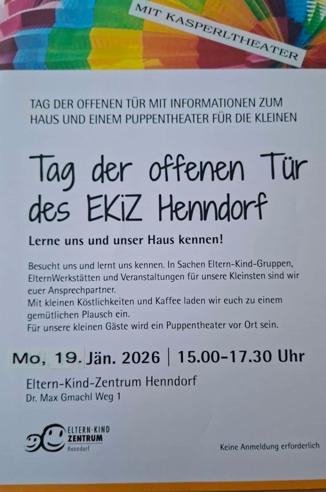 Tag der offenen Tür mit Informationen zum Haus und einem Puppentheater für die Kleinen. Besucht uns und lernt uns kennen. Wir bieten Eltern-Kind-Gruppen, Workshops und Veranstaltungen für unsere Kleinsten an. Mit kleinen Basteleien und Kaffee laden wir euch zu einer gemütlichen Pause ein. Für unsere kleinen Gäste wird ein Puppentheater vor Ort sein.