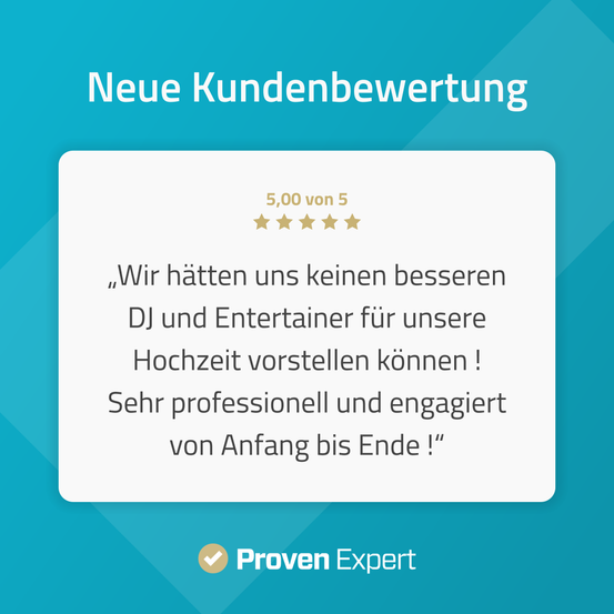 Kundenbewertung mit 5 Sternen. Ein zufriedener Kunde sagt: 'Wir hätten uns keinen besseren DJ und Entertainer für unsere Hochzeit vorstellen können!' Sie waren sehr professionell und engagiert von Anfang bis Ende. Proven Expert.