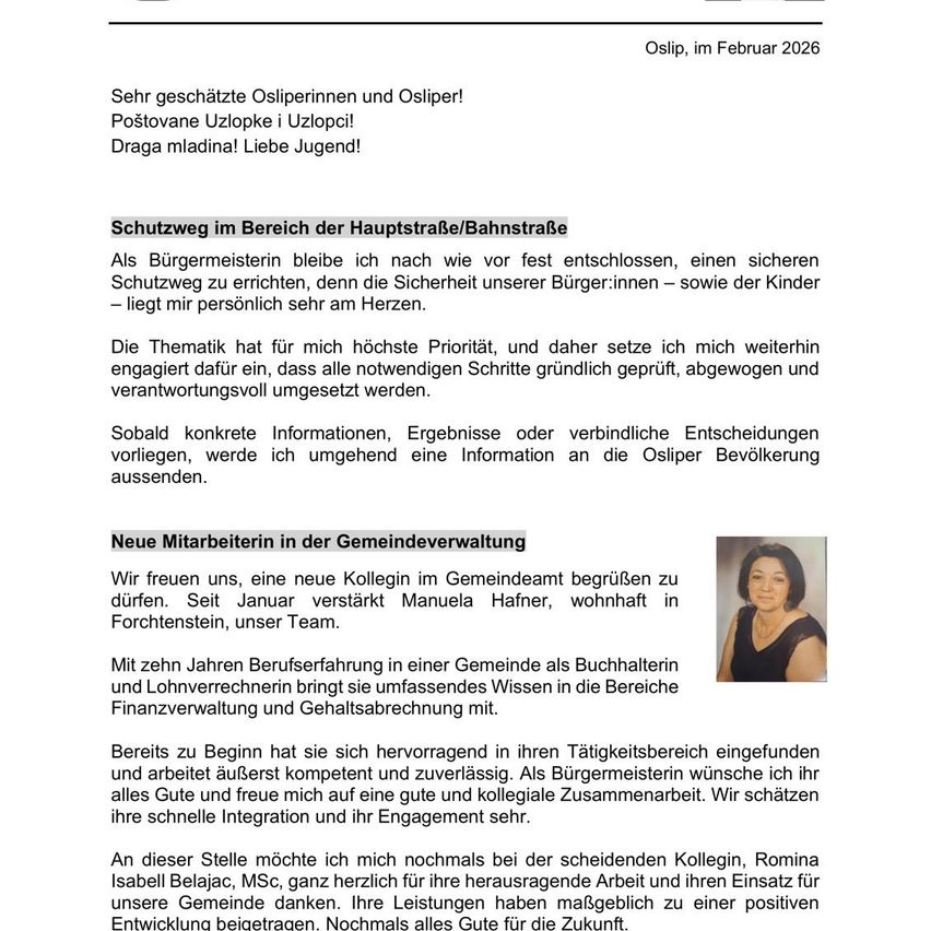 Ein Dokument vom Februar 2026 aus Oslop behandelt die Schaffung eines sicheren Weges für Bürger und Kinder. Es betont das Engagement des Bürgermeisters, alle notwendigen Schritte gründlich zu überprüfen und umzusetzen. Das Dokument stellt auch eine neue Mitarbeiterin, Manuela Hafner, vor, die dem Team mit umfangreicher Erfahrung in Finanzen und Lohnabrechnung beigetreten ist.