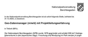 Der Nationalpark Berchtesgaden (NPB) wurde 1978 gegründet und schützt 208 km2 Gebirgslebensräume in den bayerischen Alpen. Forschung und Monitoring im Park werden in enger Zusammenarbeit mit dem Lehrstuhl Ökosystem- und Waldmanagement in Gebirgslandschaften der Technischen Universität München (TUM) durchgeführt. Damit unsere stetig wachsende Datenbank innerhalb der Geodateninfrastruktur (GDI) des Nationalparks in ihrer Vielfalt hochqualitativ über viele Jahre erhalten, ergänzt sowie interdisziplinär und organisatorisch hochqualifiziert genutzt werden kann, sind im Hintergrund der wechselnden Forschungsaktivitäten qualitative unterstützende und langfristige Strukturen erforderlich. Für dieses Ziel suchen wir kompetente Unterstützung im Projekt „Neue Wege im Wissenstransfer: effiziente Bereitstellung von Forschungsinformationen“ mit Laufzeit bis Ende 2028.
