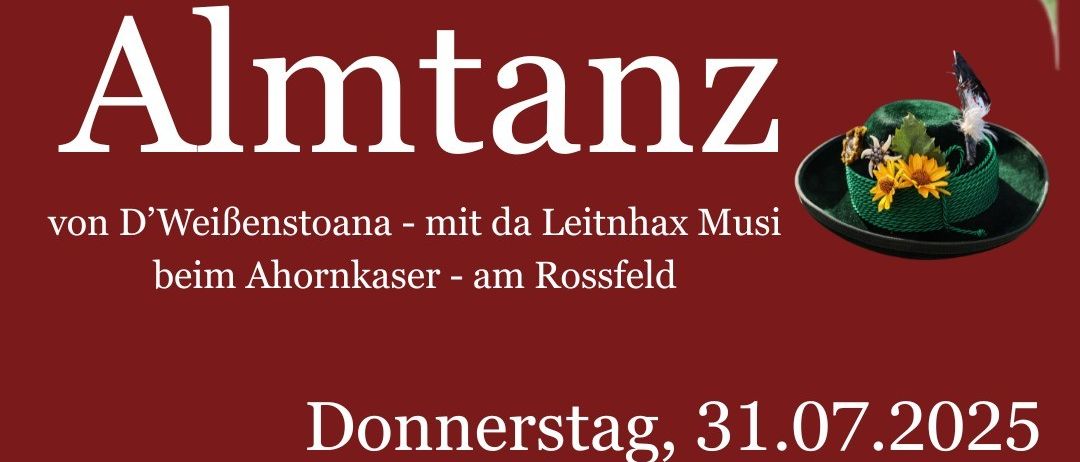 Almtanz von D'Weibensoana mit Leitnhax Musi beim Ahornkaser am Rossfeld. 31.07.2025, ab 19 Uhr. Tischreservierung unter +49 8652 2997. Nur bei schönem Wetter.