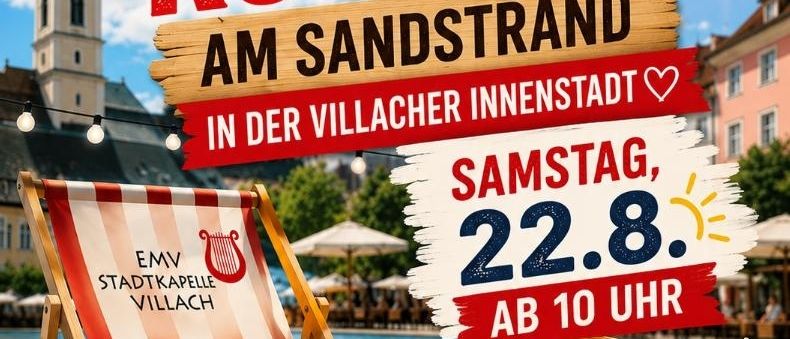 Plakat für ein Konzert am Strand in Villach, mit einem Strandstuhl, Musikinstrumenten und einem Getränk. Der Text lautet 'Konzert am Sandstrand in der Villacher Innenstadt' und 'Samstag, 22.8. ab 10 Uhr'.