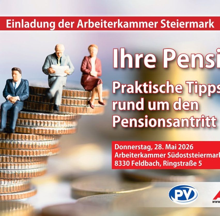 Die Einladung der Wirtschaftskammer Steiermark. Praktische Tipps rund um den Pensionsantritt. Donnerstag, 28. Mai 2026, Wirtschaftskammer Südsteiermark, Feldbach. Adresse: Ringstraße 5, 8330 Feldbach. Logo PV.
