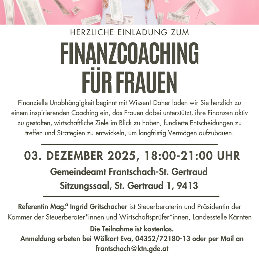 Einladung zum Finanzcoaching für Frauen, 3. Dezember 2025, 18:00-21:00 Uhr. Anmeldung bei Wölkart Eva, 04352/72180-13 oder per Mail an frantsach@ktn.gde.at