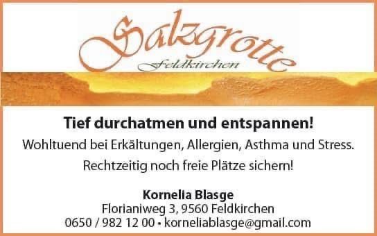 Die Werbung zeigt den Text Salzgrotte Feldkirchen. Es steht: Tief durchatmen und entspannen! Wohltuend bei Erkältungen, Allergien, Asthma und Stress. Jetzt noch freie Plätze sichern! Cornelia Blasge, Florianiweg 3, 9560 Feldkirchen, 0650/982 12 00, korneliablasge@gmail.com.
