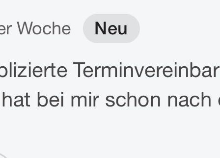 Ein Screenshot zeigt einen Text mit einem Sternsymbol, der 'vor einer Woche' und 'Neu' angibt. Der Text handelt von einer komplizierten Terminvereinbarung.