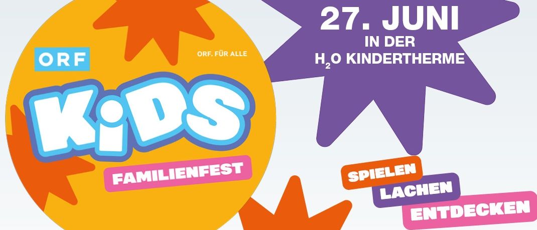 27. Juni, Familienfest für Kinder im H2O Kindertherme. Eintritt für Kinder unter 14,9 Jahren frei, andere zahlen 2,00€. Tageskarten verfügbar.
