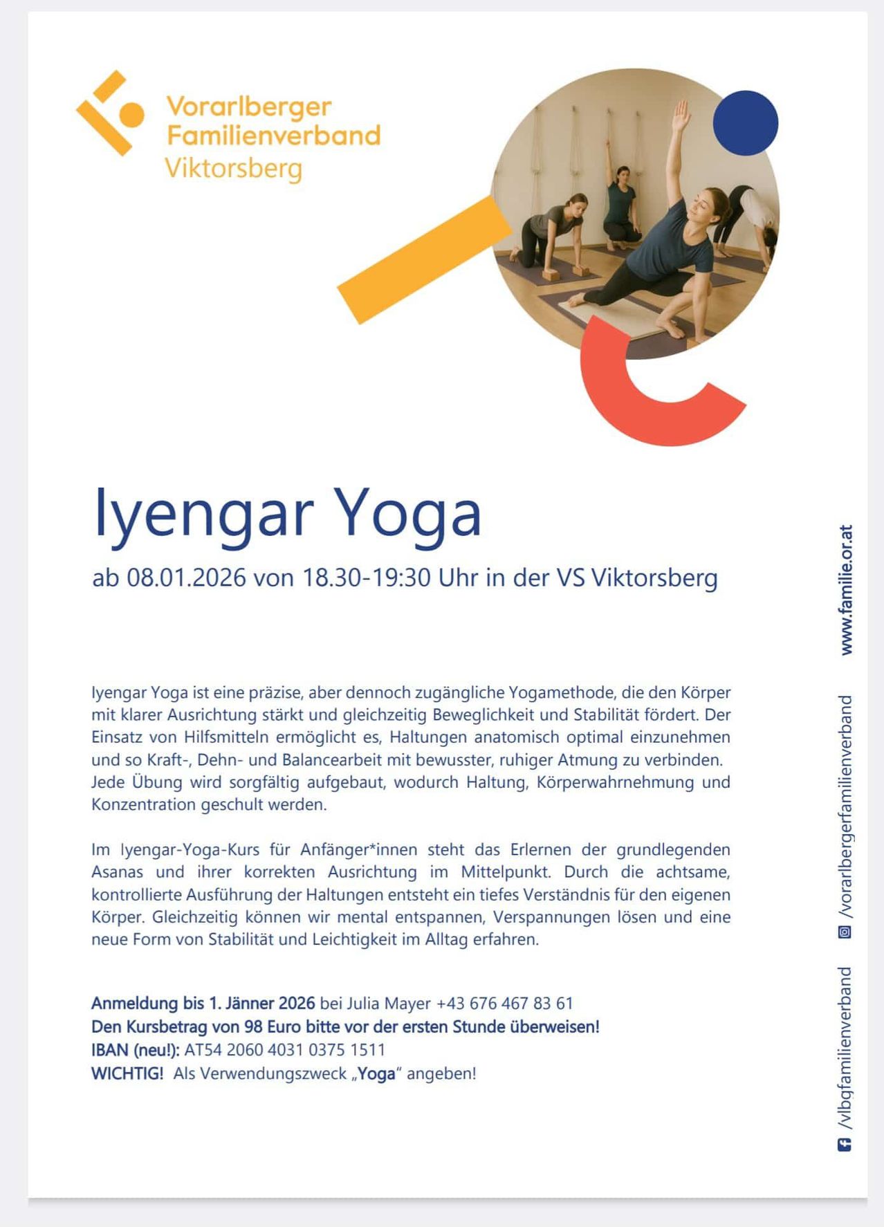 Flyer für Iyengar Yoga-Kurs im Viktorsberg, beginnend am 08.01.2026 von 18:30 bis 19:30 Uhr. Beschreibt Iyengar Yoga als präzise, aber zugängliche Yoga-Methode, die Körperausrichtung, Flexibilität und Stabilität fördert. Verwendet Hilfsmittel für optimale Haltungen, kombiniert Kraft- und Balancearbeit mit bewusster Atmung. Jede Übung wird sorgfältig durchgeführt, wodurch Haltung, Körperwahrnehmung und Konzentration geschult werden.