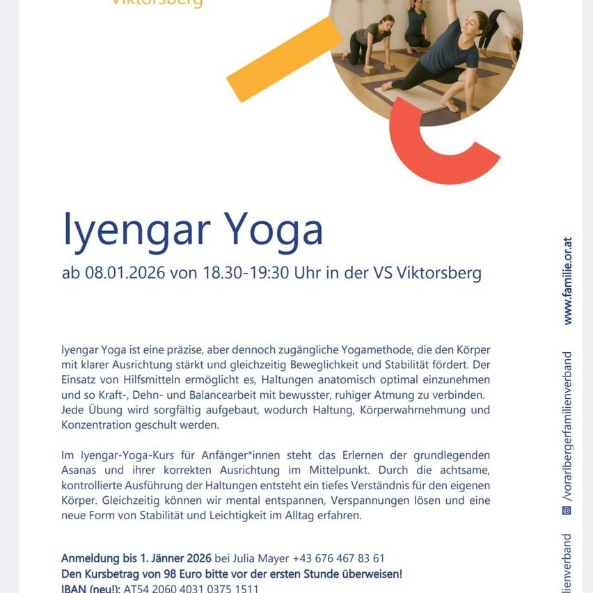 Plakat für Iyengar-Yoga-Kurse ab dem 8. Januar 2026 von 18:30 bis 19:30 Uhr in der VS Viktorsberg. Der Flyer erläutert die Vorteile von Iyengar-Yoga und betont seinen sanften, aber effektiven Ansatz, einschließlich der Verwendung von Hilfsmitteln für optimale Haltungen. Die Beschreibung hebt die Integration von Atemkontrolle, Kraft, Flexibilität und Balance hervor. Die Anmeldung ist bis zum 1. Januar 2026 offen.