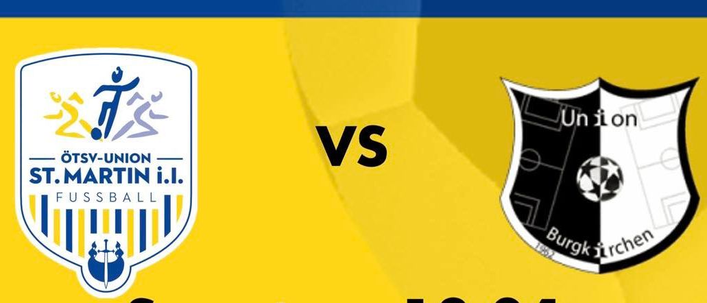 Vorschau Meisterspiel mit Union St. Martin gegen Burgkirchen am Samstag, 18. April. 1. Spiel um 13:45 Uhr, 2. Spiel um 16:00 Uhr. Sponsoren sind Woodstock der Blasmusik, Reil Bau, Hofwirtshaus und Club.