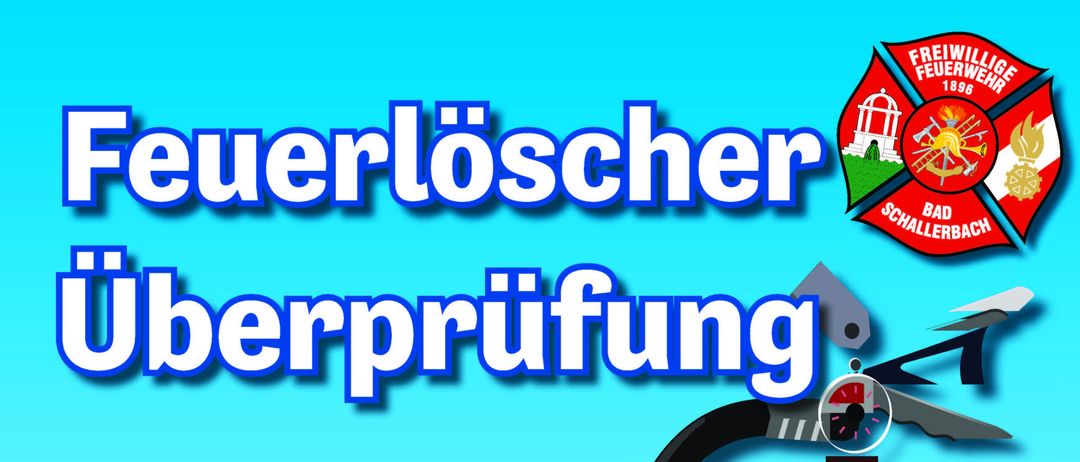 Ein Plakat für die Überprüfung von Feuerlöschern am Freitag, 9. Mai 2025, von 13:00 bis 16:00 Uhr im Feuerwehrhaus Bad Schallerbach.