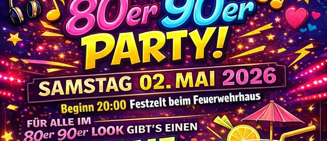 Plakat für eine 80er- und 90er-Party bei der Freiwilligen Feuerwehr Bad Schallerbach am 2. Mai 2026 mit Musik, Getränken und einem DJ.