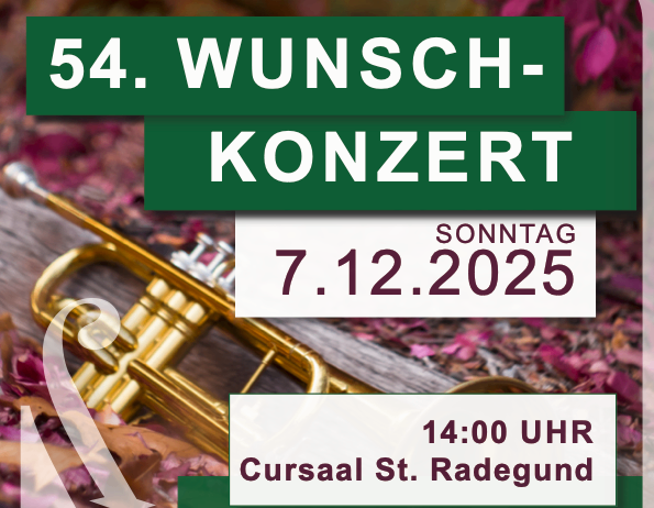 Der Musikverein St. Radegund kündigt ein Wunschkonzert am Sonntag, 7. Dezember 2025, um 14:00 Uhr im Cursaal St. Radegund an. Mag. Borut Pinter wird die musikalische Leitung übernehmen, und Friederike Hofer wird moderieren.