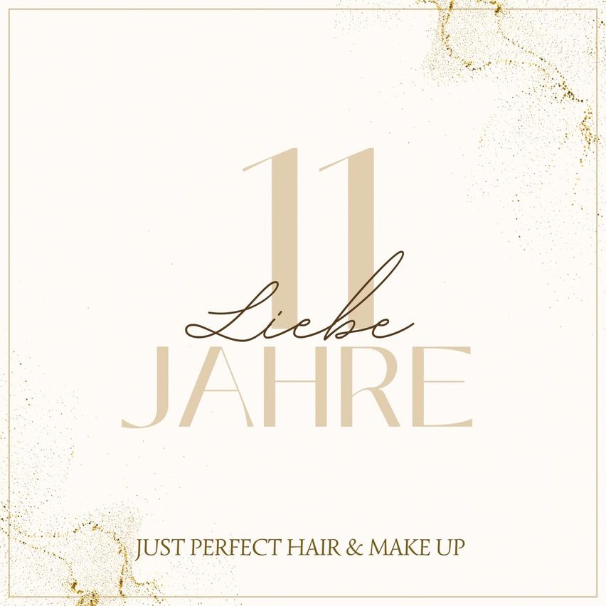 Anniversary poster for 11 years of Just Perfect Hair and Make Up. It features gold accents and elegant fonts.