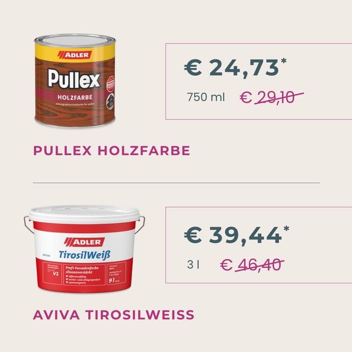 Das Bild zeigt zwei Farbprodukte. Das erste ist Pullex Holzfarbe, zum Preis von 24,73 Euro für 750 ml. Das zweite ist Aviva Tirosilweiss, zum Preis von 39,44 Euro für 31 Liter.