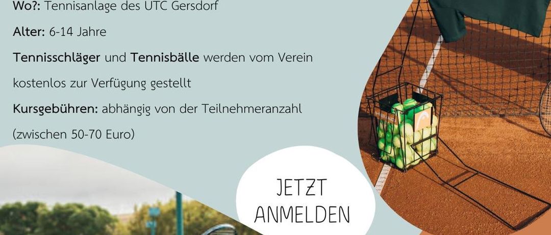 Das Plakat bewirbt einen Kindertenniskurs in Gersdorf. Er beginnt am 4. August 2025 und dauert jeweils 2 Stunden am Vormittag. Der Kurs ist für Kinder im Alter von 6-14 Jahren. Tennisschläger und Bälle werden vom Verein kostenlos zur Verfügung gestellt. Die Kursgebühren betragen 50-70 Euro, abhängig von der Teilnehmerzahl. Der Tennisplatz befindet sich bei UTC Gersdorf.