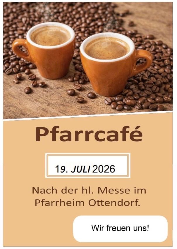 Two orange coffee cups with steam above them, sitting on a wooden surface surrounded by coffee beans. The text reads 'Pfarrcafe' and '19. JULY 2026' with a message 'After the Holy Mass at Pfarrheim Ottendorf. We look forward to seeing you!'.