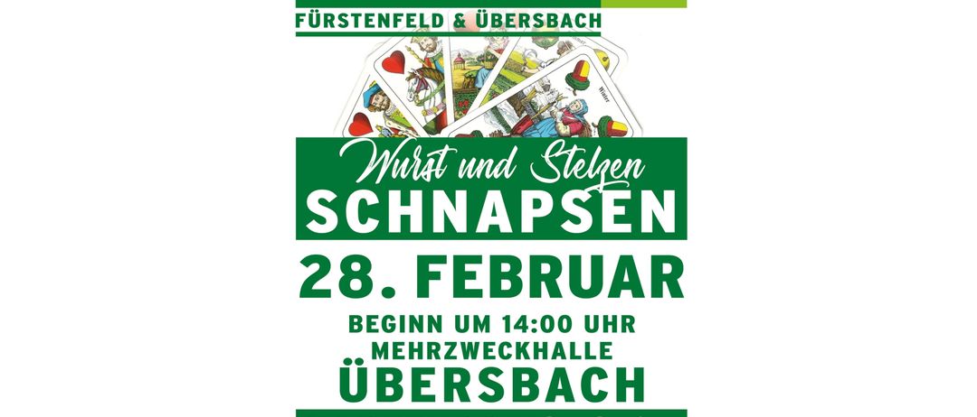 Ein Plakat für eine Kartenspiel-Veranstaltung in Furstenfeld und Ubersbach am 28. Februar. Der Gewinner erhält eine Wurst oder ein Stück, der Verlierer ein Getränk. Der Kartenpreis beträgt 6 Euro.