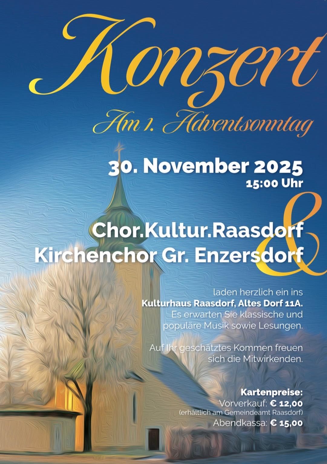 Am 1. Adventssonntag, 30. November 2025 um 15:00 Uhr lädt der Kirchenchor Gr. Enzersdorf ins Kulturhaus Raasdorf, Altes Dorf 11A ein. Freuen Sie sich auf klassische und populäre Musik sowie Lesungen. Alle sind willkommen.