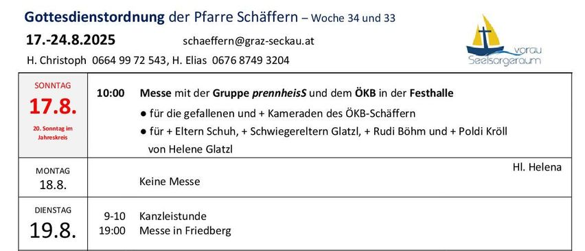 Zeitplan für Sonntag, 20. August, einschließlich Messen, Chorproben und Zusammenkünfte. Für die Verstorbenen und + Kameraden des ÖKB-Schäffler. Sonntagsmesse entfällt am Vormittag wegen einer Beerdigung. Samstagabendmesse um 17:30 Uhr. Sonntagsmesse um 10:00 Uhr.