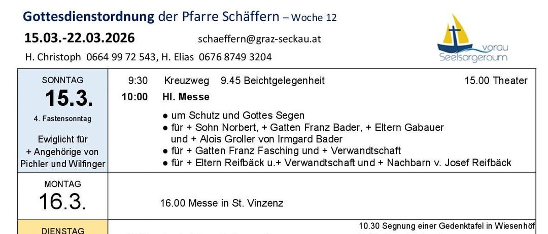 Wöchentlicher Zeitplan für Gottesdienste und Veranstaltungen. Montag, 16. März: Messe um 10:00 Uhr. Dienstag, 17. März: Messe um 10:00 Uhr. Mittwoch, 18. März: Messe um 15:00 Uhr. Donnerstag, 19. März: Messe um 10:00 Uhr. Freitag, 20. März: Keine Messe, Josephsfeier um 16:30 Uhr. Samstag, 21. März: Keine Messe, Vormittagskonzert um 19:30 Uhr. Sonntag, 22. März: Messe um 9:30 Uhr.
