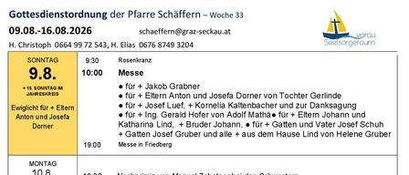 Ein wöchentlicher Zeitplan für Gottesdienste in einer Kirche, einschließlich Daten, Zeiten und spezifischer Messen. Der Zeitplan listet verschiedene Messen, besondere Veranstaltungen und Segnungen für verschiedene Wochentage auf.