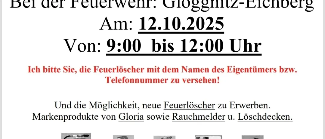 Werbung für einen Feuerlöscher-Überprüfungsdienst in Gloggnitzer-Eichberg am 12.10.2025 von 9:00 bis 12:00. Der Service beinhaltet das Kennzeichnen von Feuerlöschern, den Kauf neuer und die Prüfung für Garagen, Öl, Holzheizungen und Gasheizungen.