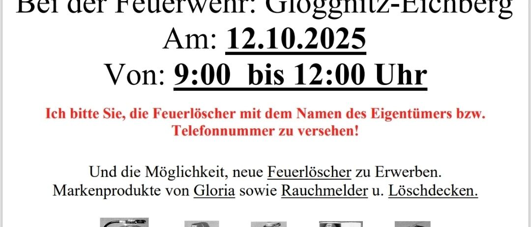 Werbung für einen Feuerlöscher-Überprüfungsdienst in Gloggnitzer-Eichberg am 12.10.2025 von 9:00 bis 12:00. Der Service beinhaltet das Kennzeichnen von Feuerlöschern, den Kauf neuer und die Prüfung für Garagen, Öl, Holzheizungen und Gasheizungen.