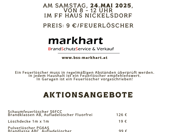 Poster für die Freiwillige Feuerwehr Nickelsdorf. Feuerlöscherüberprüfung am Samstag, 24. Mai 2025, von 8 bis 12 Uhr im FF-Haus Nickelsdorf. Preis: 9 Euro pro Feuerlöscher. Aktionsangebote: Schaumfeuerlöscher 126 Euro, Pulverlöscher 99 Euro. Anmeldung am 24.05.2025 ab 17 Uhr im FF-Haus Nickelsdorf.