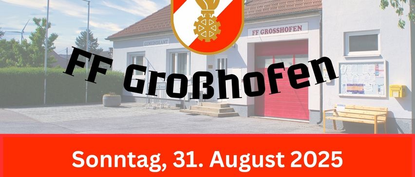 Ein Plakat für FF Grosshofen zeigt ein Haus mit einem Logo und einem Ereignis am 31. August 2025. Es bietet hausgemachte Mahlzeiten und Kaffee.