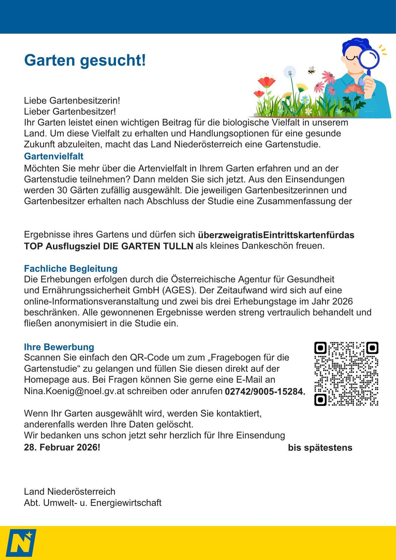 Liebe Gartenbesitzer! Ihr Garten leistet einen wichtigen Beitrag für die biologische Vielfalt. Um diese Vielfalt zu erhalten, führt das Land Niederösterreich eine Gartenstudie durch. Melden Sie sich an.