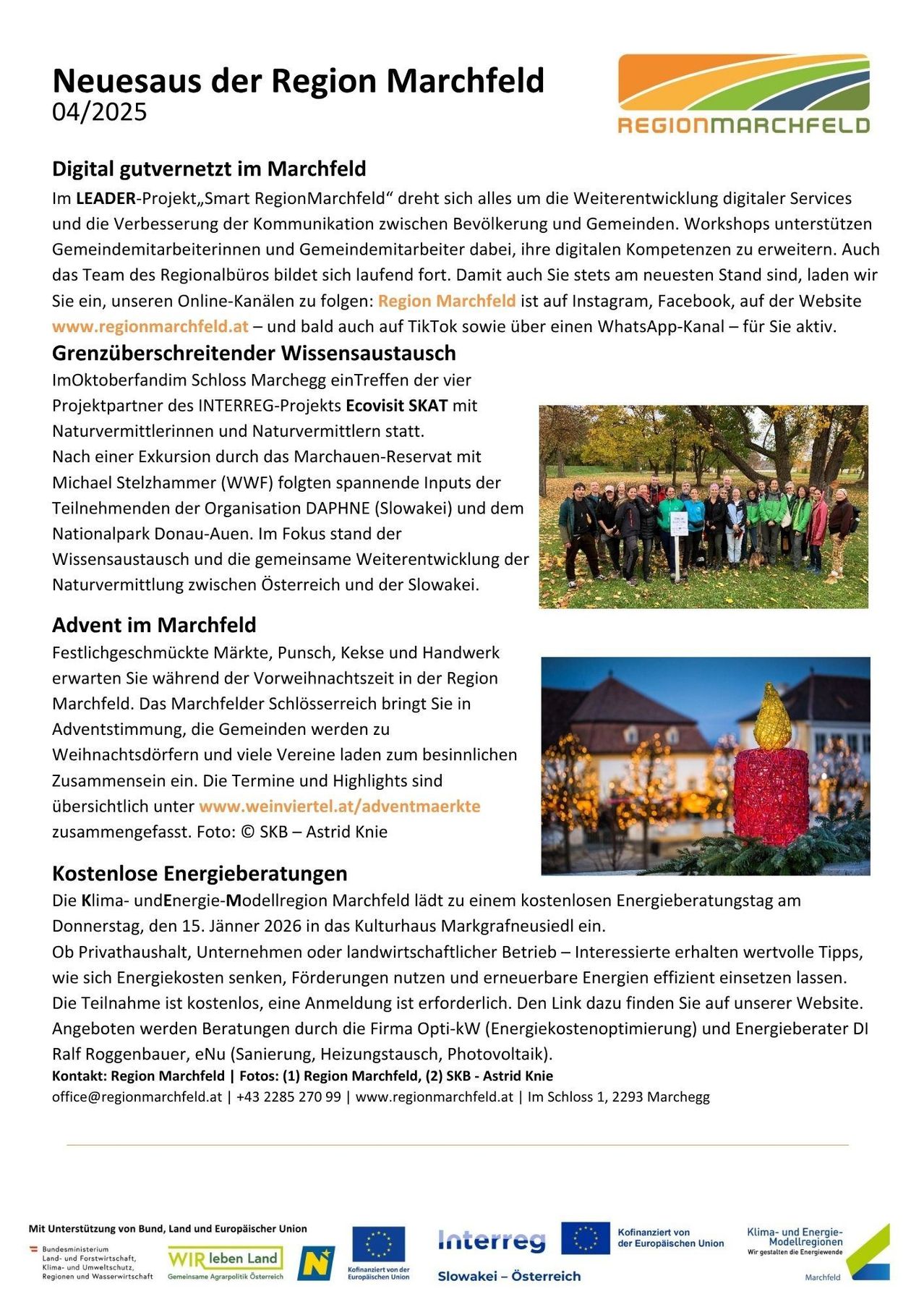 Im LEADER-Projekt 'Smart Region Marchfeld' dreht sich alles um die Weiterentwicklung digitaler Services und die Verbesserung der Kommunikation zwischen Bevölkerung und Gemeinden. Workshops unterstützen Gemeindemitarbeiter und Gemeindeverwaltungen dabei, ihre digitalen Kompetenzen zu erweitern. Auch das Team des Regionalbüros bildet sich laufend fort. Damit sie stets am neuesten Stand sind, laden wir Sie ein, unseren Online-Kanälen zu folgen: Region Marchfeld ist auf Instagram, Facebook, auf der Website www.regionmarchfeld.at - und bald auch auf TikTok sowie über einen WhatsApp-Kanal - für aktiv.