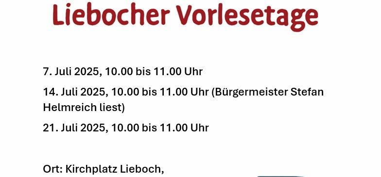 Plakat für Liebocher Vorlesetage. Termine: 7., 14. und 21. Juli 2025, 10:00 bis 11:00 Uhr. Ort: Kirchplatz Liebocher, oder in der Bucherei bei schlechtem Wetter. Veranstaltet vom Bucherei-Team.
