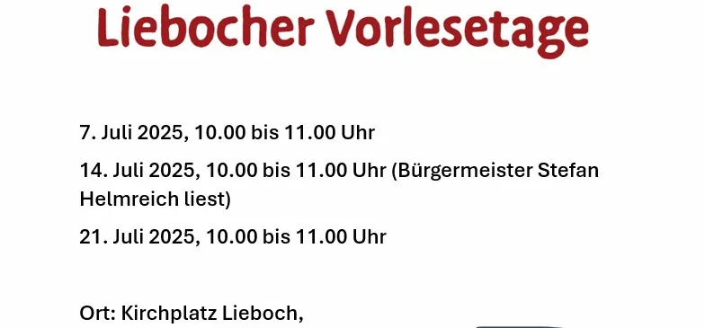 Ein Bild für Liebocher Vorlesetage am 7., 14. und 21. Juli 2025 von 10:00 bis 11:00 Uhr. Die Veranstaltung findet am Liebocher Kirchplatz oder in der Bücherei statt, wenn es regnet. Das Bücherei-Team freut sich auf Sie!