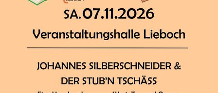 Ein Plakat für eine Veranstaltung mit Johannes Silberschneider und Der Stub'n Tschass am 7. November 2026 in der Veranstaltungshalle Lieboch. Das Plakat enthält Details zu den Veranstaltungszeiten, Ticketpreisen und Sponsoren.